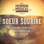 Chansons françaises des années 60 : Soeur Sourire, Vol. 1