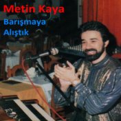 Barışmaya Alıştık