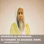 Sourates Al Muminune, Al Furqane, As Shuaraa, Naml (Quran)