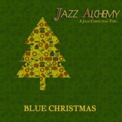 Blue Christmas - A Jazz Christmas Time