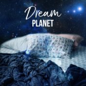 Dream Planet (Effective Sleep Songs, Soft New Age Tracks, Sleep Academy, Bedtime Affirmations for Peaceful Sleep, Autogenic Heal...