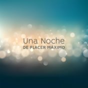 Una Noche de Placer Máximo - Un Camino Hacia la Realización Sexual, Nuevas Sensaciones, Sexo Tántrico, Masaje Sensual, Experienc...