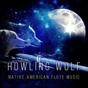 Howling Wolf - Native American Flute Music, Relaxing Time at Evening by Full Moon