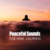 Peaceful Sounds for Mind Calmness