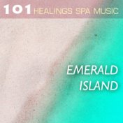 Emerald Island 101 - Healing Spa Music Collection, Most Soothing Sounds of Nature