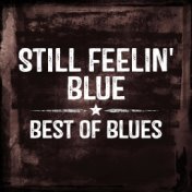 Still Feelin' Blue - Best of Blues (Rerecorded)