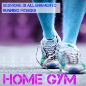Home Gym - Sessione di Allenamento Running Fitness con Musica Elettronica, Drumstep & Techno