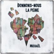 Donnons-nous la peine