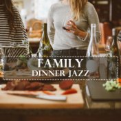 Family Dinner Jazz (Dinning Room Background, Breakfast in Bed, Morning Coffee Jazz)