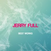 Jerry Full Best Works