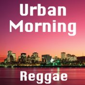 Urban Morning Reggae