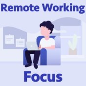 Remote Working Focus