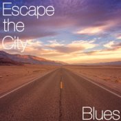 Escape the City Blues
