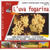 Canti Popolari Italiani Vol.2: L'uva fogarina