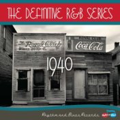 The Definitive R&B Series – 1940