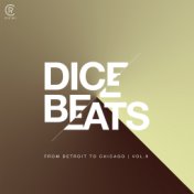 DICE BEATS | From Detroit to Chicago, Vol. 9