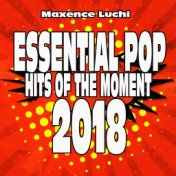 Essential Pop Hits of the Moment 2018