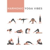 Harmonic Yoga Vibes: 15 Ambient Track for Meditation, Top 2019 Music for Deep Relaxation & Zen Yoga Training