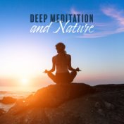 Deep Meditation and Nature – Yoga Training, Deep Relaxation, Spiritual Awakening, Sounds of Nature to Calm Down, Zen Lounge, Yog...