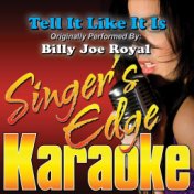 Tell It Like It Is (Originally Performed by Billy Joe Royal) [Karaoke]