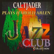 Plays Harold Arlen (Jazz Club Collection)
