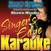 There's Nothing Holdin' Me Back (Originally Performed by Shawn Mendes) [Karaoke Version]