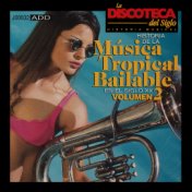 La Discoteca del Siglo - Historia de la Música Tropical Bailable en el Siglo Xx, Vol. 2