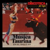 La Discoteca del Siglo - Historia de la Música Taurina en el Siglo Xx