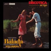 La Discoteca del Siglo: Historia de la Balada en el Siglo XX, Vol. 3