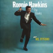 Ronnie Hawkins & The Hawks + Mr. Dynamo (Bonus Track Version)