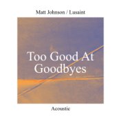 Too Good At Goodbyes (Acoustic)