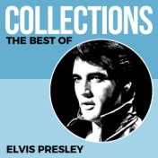 Collections - The Best Of -  Elvis Presley