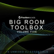Fraction Records, Big Room Toolbox Volume Five