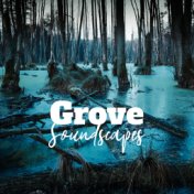 Grove Soundscapes
