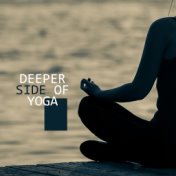 Deeper Side of Yoga: 2019 New Age Ambient Music for Meditation & Inner Relaxation, Chakra Healing Zen Songs, Inner Energy Increa...