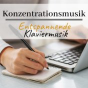 Konzentrationsmusik - Entspannende Klaviermusik zum Lernen und Lesen, Besser Konzentration
