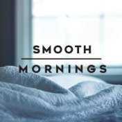 Smooth Mornings