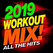 2019 Workout Mix! All The Hits