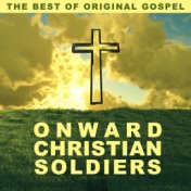 Onward Christian Soldiers - The Best Of Original Gospel