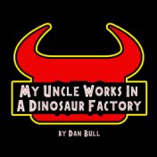 My Uncle Works in a Dinosaur Factory (Jurassic World Evolution: Secrets of Dr. Wu Song)