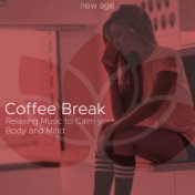 Coffee Break - Relaxing Music to Calm your Body and Mind