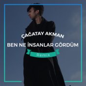 Ben Ne İnsanlar Gördüm (Ertuğrul Çelebi, Abdullah Özdoğan Remix)