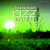 Pianobar Jazz Music - Easy Listening Café Bar Collection, Smooth & Soothing Restaurant Background Music, Romantic Dinner Party