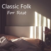 Classic Folk For Rest