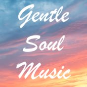 Gentle Soul Music