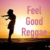 Feel Good Reggae