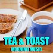 Tea & Toast Morning Music