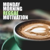 Monday Morning Reggae Motivation