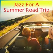 Jazz For A Summer Road Trip