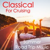 Classical For Cruising Summer Road Trip Music